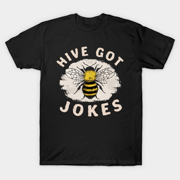 Bumblebee Hive Got Jokes T-Shirt by NomiCrafts